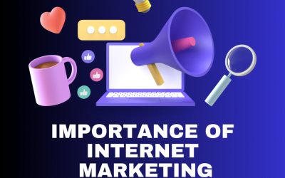 5 Top Reasons Why Internet Marketing Is Important for Your Business Growth